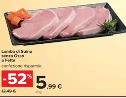 Carrefour Lombo di Suino senza Osso offerta
