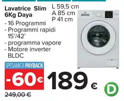 Carrefour Lavatrice Slim 6Kg Daya offerta