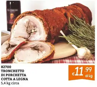 Zona TRONCHETTO DI PORCHETTA COTTA A LEGNA offerta