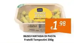 Zona FANTASIA DI PASTA Fratelli Tempestini offerta