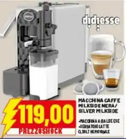 Risparmio Casa didiese MACCHINA CAFFE MILKSIDE NERA/SILVER MILKSIDE offerta