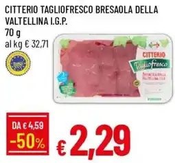 Galassia CITTERIO TAGLIOFRESCO BRESAOLA DELLA VALTELLINA I.G.P. offerta