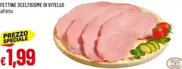 Galassia Fettine sceltissime di vitello offerta