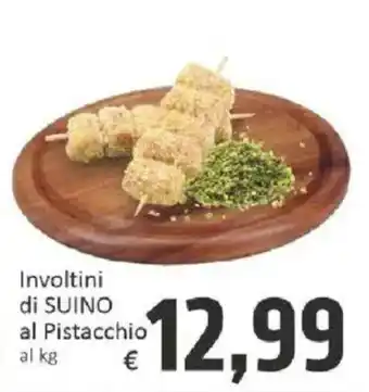 Paghi Poco Involtini di SUINO al Pistacchio offerta