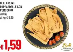 Galassia Belli Pronti Pappardelle con Pomodoro offerta
