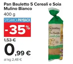 Carrefour Market Pan Bauletto 5 Cereali e Soia Mulino Bianco offerta