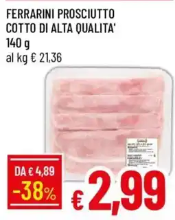 Galassia FERRARINI PROSCIUTTO COTTO DI ALTA QUALITA' offerta