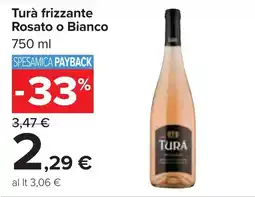 Carrefour Market Turà frizzante Rosato o Bianco offerta