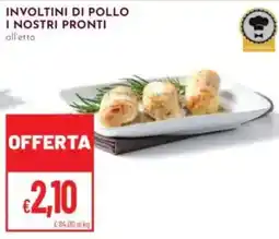 Pan I nostri pronti involtini di pollo offerta