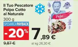 Carrefour Market Il Tuo Pescatore Polpo Cotto al Naturale offerta
