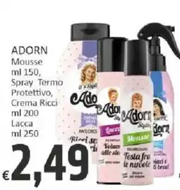 Paghi Poco ADORN Mousse Spray Termo Protettivo Crema Ricci Lacca offerta