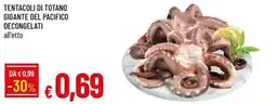 IperFamila TENTACOLI DI TOTANO GIGANTE DEL PACIFICO offerta