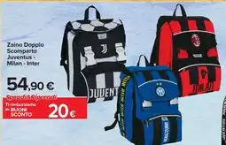 Carrefour Zaino Doppio Scomparto Juventus - Milan - Inter offerta