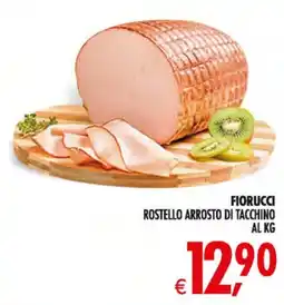 Deco Maxistore Fiorucci Rostello Arrosto di Tacchino offerta