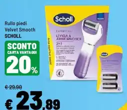Iper La Grande Rullo piedi Velvet Smooth SCHOLL offerta