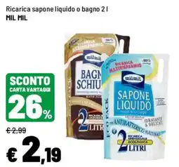 Iper La Grande Ricarica sapone liquido o bagno MIL MIL offerta