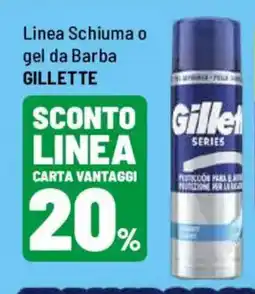 Iper La Grande Linea Schiuma o gel da Barba Gillette offerta