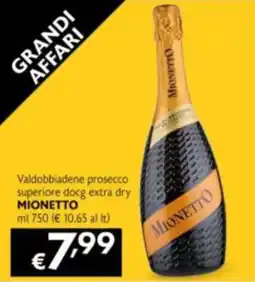Maxi Supermercati Valdobbiadene prosecco superiore docg extra dry MIONETTO offerta