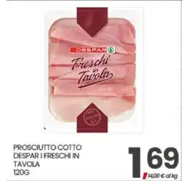 Eurospar PROSCIUTTO COTTO DESPAR I FRESCHI IN TAVOLA offerta