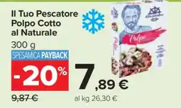 Carrefour Il Tuo Pescatore Polpo Cotto Al Naturale offerta