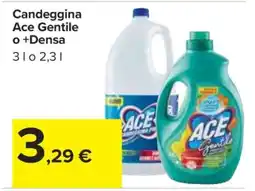 Carrefour Candeggina Ace Gentile o +Densa offerta