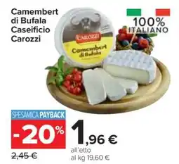 Carrefour Camembert di Bufala Caseificio Carozzi offerta