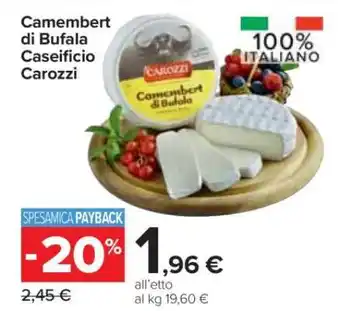 Carrefour Camembert di Bufala Caseificio Carozzi offerta