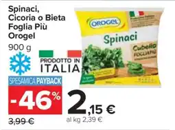 Carrefour Spinaci, Cicoria o Bieta Foglia Più Orogel offerta