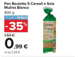 Carrefour Pan Bauletto 5 Cereali e Soia Mulino Bianco offerta
