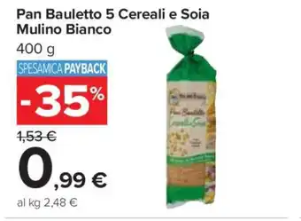 Carrefour Pan Bauletto 5 Cereali e Soia Mulino Bianco offerta