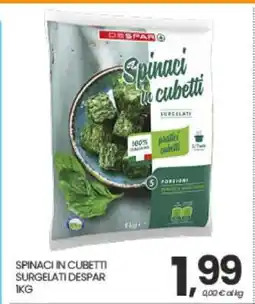Eurospar SPINACI IN CUBETTI SURGELATI DESPAR 1KG offerta
