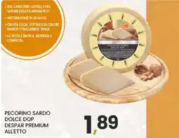 Eurospar PECORINO SARDO DOLCE DOP DESPAR PREMIUM ALL'ETTO offerta