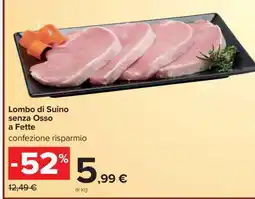 Carrefour Lombo di Suino Senza Osso a Fette offerta