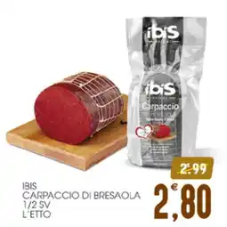 SpesAmica Ibis carpaccio di bresaola 1/2 sv offerta