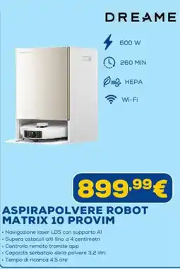 Euronics DREAME ASPIRAPOLVERE ROBOT MATRIX 10 PROVIM offerta
