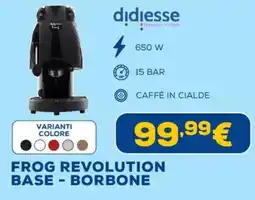 Euronics didiessse FROG REVOLUTION BASE - BORBONE offerta