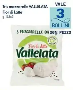 Galassia Tris mozzarelle VALLELATA Fior di Latte offerta