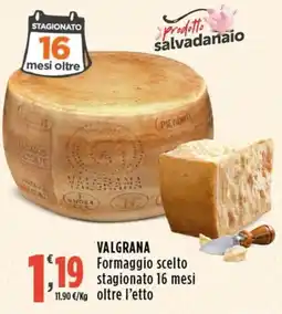 Rossotono Carrefour VALGRANA Formaggio scelto offerta