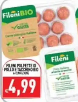 Supermercati Agorà Fileni Polpette di Pollo e Tacchino Bio offerta