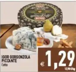 Supermercati Agorà IGOR GORGONZOLA PICCANTE offerta
