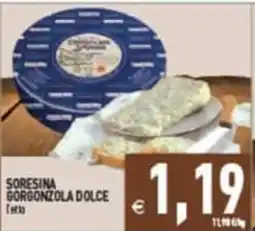 Supermercati Agorà SORESINA GORGONZOLA DOLCE offerta