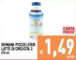 Supermercati Agorà HUMANA PICCOLI EROI LATTE DI CRESCITA 3 offerta