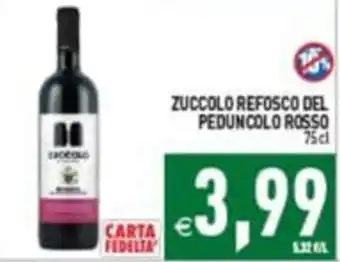 Supermercati Agorà Zuccolo Refosco del Peduncolo Rosso offerta