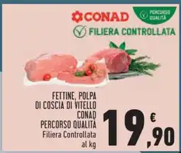 Conad FETTINE, POLPA DI COSCIA DI VITELLO offerta