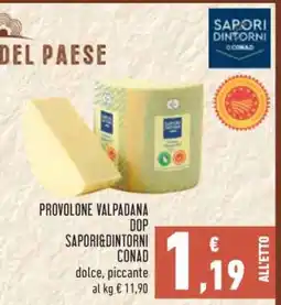Conad Provolone Valpadana DOP Sapori&Dintorni Conad offerta