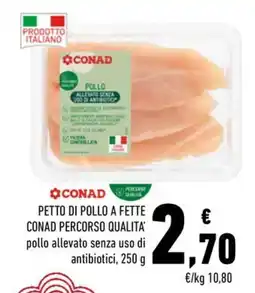 Conad Petto di pollo a fette CONAD Percorso Qualita' offerta