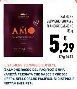 Conad Salmone selvaggio sockeye ti amo re salmone offerta