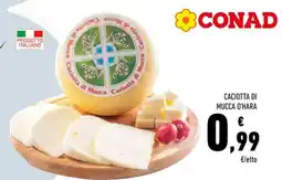 Conad Caciotta di Mucca O'Hara offerta