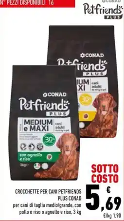 Conad Crocchette per cani Petfriends Plus Conad offerta