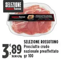 Rossotono Carrefour SELEZIONE ROSSOTONO Prosciutto crudo offerta